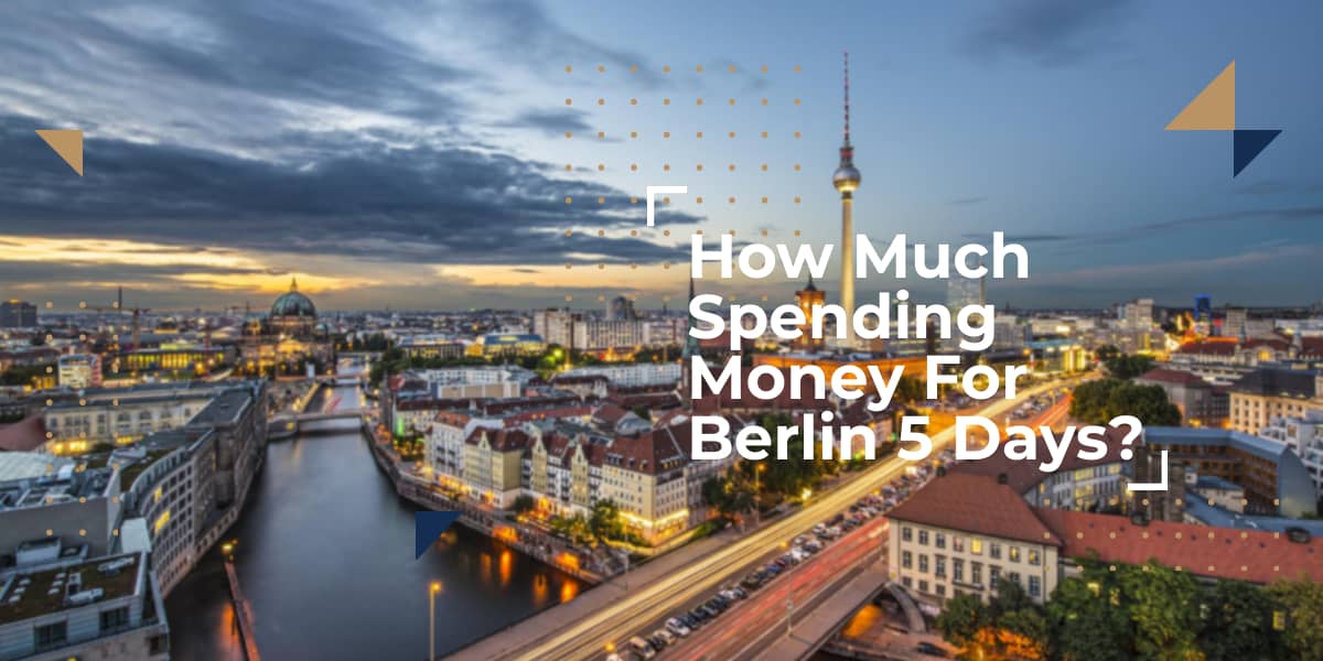 how much spending money for berlin 5 days